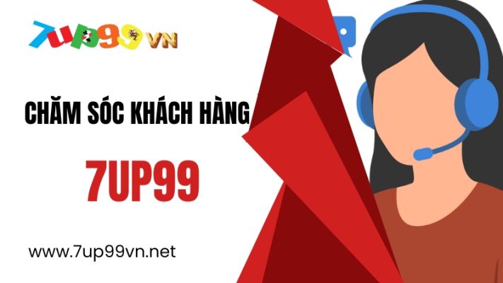 Chăm sóc khách hàng 7UP99