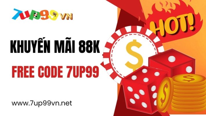 Khuyến mãi 7UP99 nhận 88K